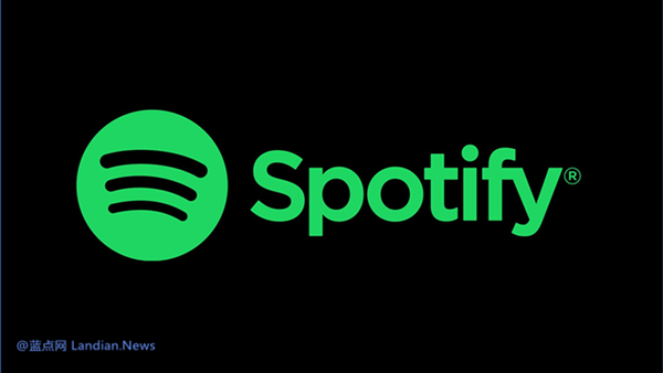 涨价涨价涨价！Spotify也宣布涨价 订阅费用每个月增加1美元