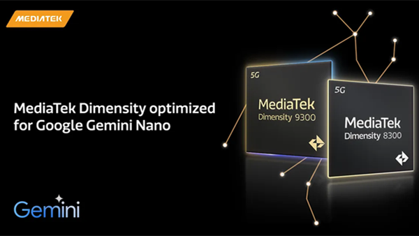 联发科宣布天玑9300/8300芯片组原生支持谷歌Gemini Nano模型