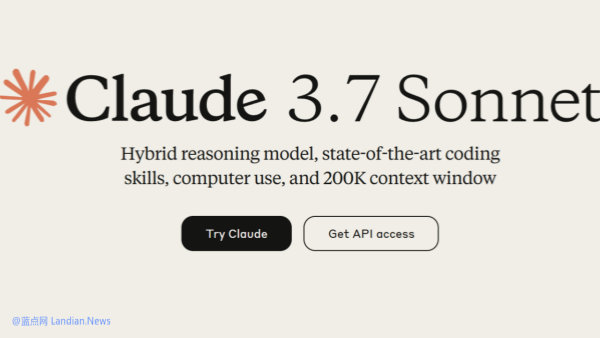 Anthropic推出首个AI推理模型Claude 3.7 Sonnet 更适合编程开发和Web开发