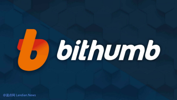 Bithumb更新误发60万枚比特币后续：已自购被用户出售的1,788枚比特币补充余额