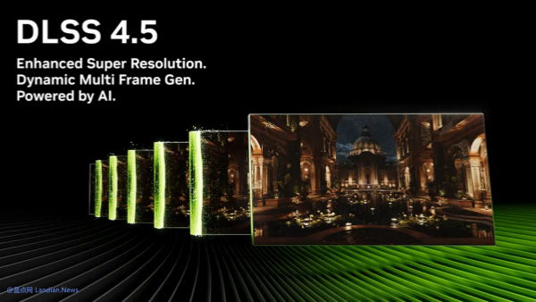 英伟达开始向用户推出DLSS 4.5动态帧生成和6倍多帧生成 限RTX 50系显卡