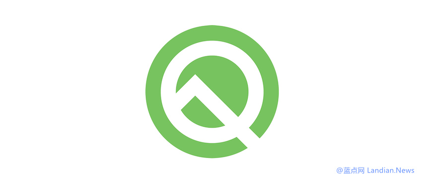 Google开始推送Android Q beta 5测试更新，四大新功能值得期待