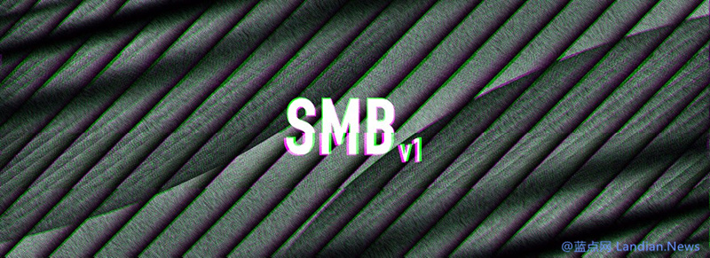 微软决定在Windows 10新版中默认禁用SMBv1服务