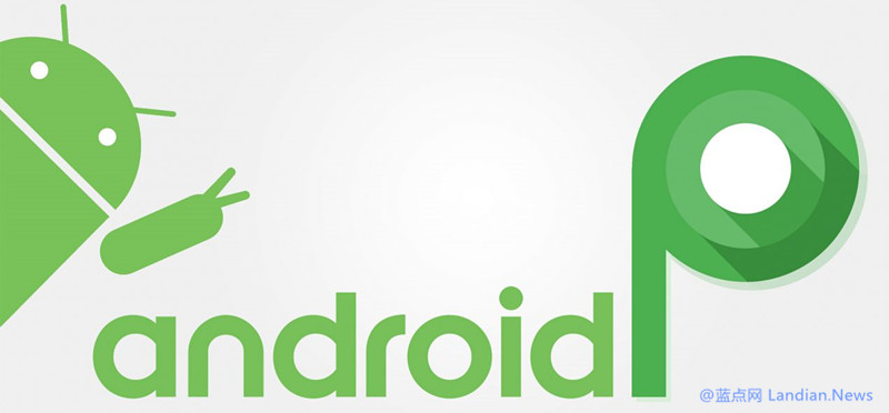 谷歌正在给Android P增加手势导航操作移除传统按钮