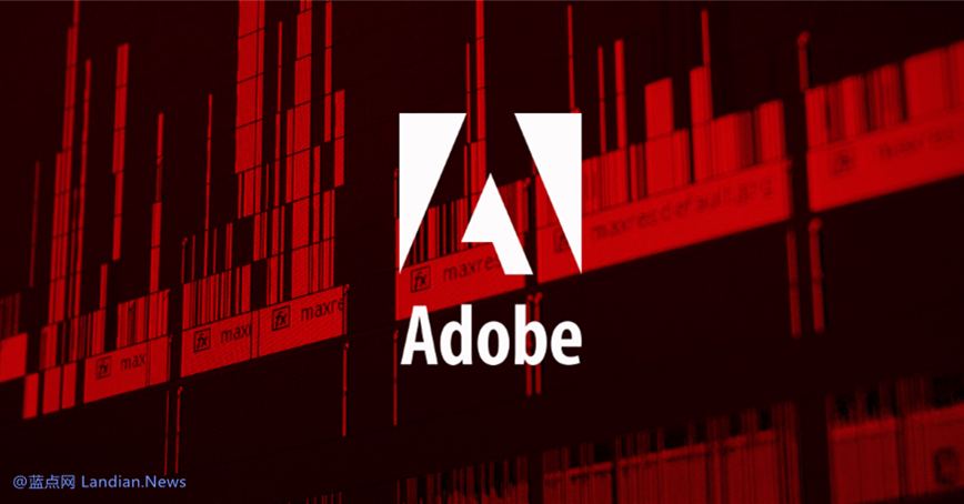 Adobe Acrobat和Reader发布紧急更新修复安全漏洞