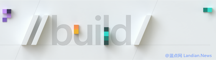 微软 Build 2019 大会开启注册 门票不含酒店2395美元