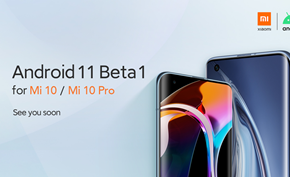小米宣布将为小米10系列提供Android 11测试版 具体发布时间未知