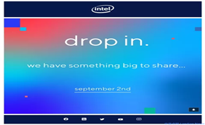 英特尔宣布将在9月2日举行线上发布会 称将与观众分享一些“大事情”